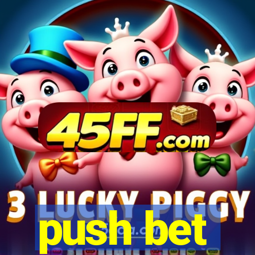 push bet